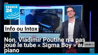 Non, Vladimir Poutine n’a pas joué le tube « Sigma Boy » au piano • FRANCE 24