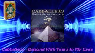 Cabballero - Dancing With Tears In My Eyes