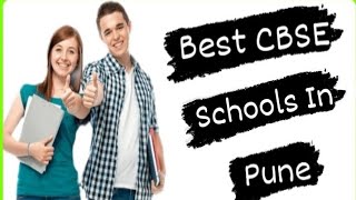 Best CBSE Schools In Pune | Top CBSE Schools In Pune | #cbse #schools #pune #2020