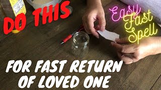 SPELL FAST Return of Loved One Spell