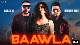Baawla Badshah  | Uchana Amit Ft. Samreen Kaur | Music Video | New Song 2021