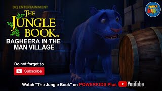 The Jungle Book | Bagheera In The Man Village | Season 1 | English Classics | Powerkids Plus