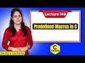 C_149 Predefined Macros in C | Conditional Pre-processor Commands | C Programming Tutorials