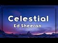 Ed Sheeran - Celestial (Lyrics) [Bass Boosted]