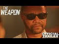 THE WEAPON | Cuba Gooding Jr, Bruce Dern, Tony Schiena | Trailer Action