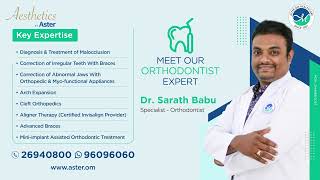 Orthodontic Care Made Easy with Dr. Sarath Babu @ Aster Al Raffah Hospitals \u0026 Clinics Oman |