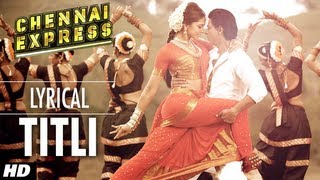 Titli Chennai Express Song With Lyrics | Shahrukh Khan, Deepika Padukone