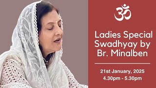 Br. Minalben's Ladies Special Swadhyay – 21-01-2025