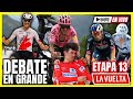 CARAPAZ SIN EQUIPO ?🚨EL LÍDER EN CRISIS EN LA ETAPA 13 VUELTA ESPAÑA🚨 DEBATE EN GRANDE🚵