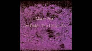 Mazzy Star - Fade Into You