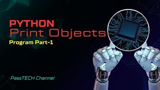 Python Print Objects or Function | Part-1 | Practical & Theory