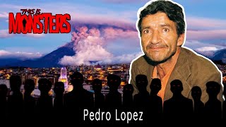 Pedro Lopez : The Monster of the Andes