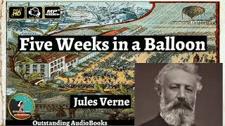 Five Weeks in a Balloon by Jules Verne - FULL AudioBook 🎧📖