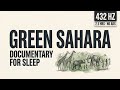 When the Sahara Was Green | 3 Hour Documentary for Sleep