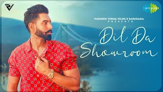 Dil Da Showroom ( Official Video ) PARMISH VERMA | Latest Punjabi Songs 2021 | New Punjabi Songs