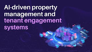 AI-driven property management and tenant engagement systems