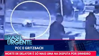 PCC e Gritzbach: morte de delator é só mais uma na disputa por dinheiro | Brasil Urgente