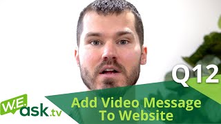 Add Video Message On Website - Record on Phone - Embed on Website in Few Easy Steps (WEask.tv Q12)