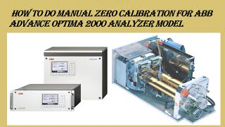 How to do  Manual Zero Calibration  for ABB Advance Optima 2000 Analyzer Model #analyzerinstruments