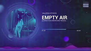 Valeria Stoica - Empty Air (Christian Eberhard Remix)