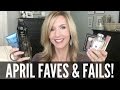 April Faves & Fails | Monthly Beauty Favorites 2017