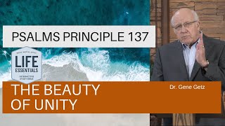 Psalms Principle 137: The Beauty of Unity (Psalm 133, Psalm 134)