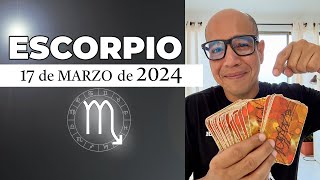 ESCORPIO | Horóscopo de hoy 17 de Marzo 2024