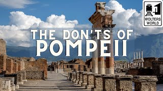 Pompeii - The Don'ts of Visiting Pompeii in Italy