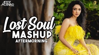 Lost Soul Mashup | Aftermorning | Emotional Mashup 2019 | Sad Songs Mashup
