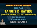 Tangis dihatiku karaoke Koes Plus (Kurasakan kuharapkan.. Kasih sayang dihatimu) nada pria C