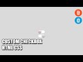 Custom Checkbox HTML CSS | How to Customize Checkbox?