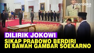 Sikap Prabowo Berdiri di Bawah Gambar Soekarno, Dilirik Jokowi saat Pelantikan Wamen