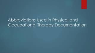 Abbreviations Used in Physical and Occupational Therapy Documentation