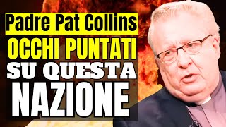 Profezie Padre Pat Collins : la fine dei tempi secondo le profezie più autorevoli | Profezie nazioni