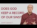Does God Keep a Record of Our Sins? - Weekly Q&A Roundup - December 5, 2023