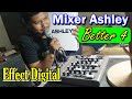 Review Singkat Mixer Ashley Better 4 Channel dengan Effect Digital Harga Murah