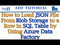 How to Load JSON File From Blob Storage to a Row in SQL Table by Using Azure Data Factory