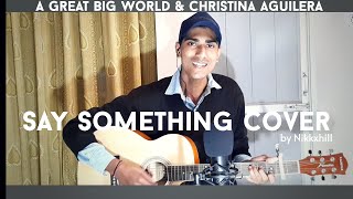 Say Something - A Great Big World & Christina Aguilera cover by NikkxHill