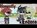 Honestly (Encore) ||GLMV|| Gacha Life Indonesia