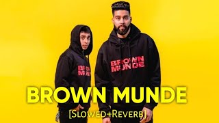 Brown Munde - AP Dhillon [Slowed + Reverb] - Gurinder Gill | Panjabi Song | Chill with Beats