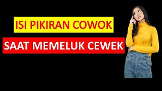 Isi Pikiran Cowok Saat Memeluk Cewek