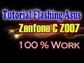 CARA FLASHING ULANG ASUS ZENFONE C Z007 -100 % WORK