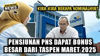 Kabar Gembira! Pensiunan PNS Dapat Bonus Besar dari TASPEN Maret 2025