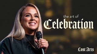 Art Of Celebration | Lost Arts | Twin Rivers Church