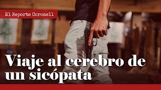 EL REPORTE CORONELL: Viaje al cerebro de un sicópata: perfil del AS3SlN0 del urólogo de Medellín