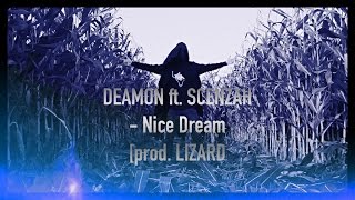 DEAMON ft. SCENZAH - Nice Dream 2.0 [prod. LIZARD]