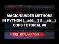 [ Hindi ] Magic/Dunder Methods In Python? || Object Oriented Programming Using Python Tutorial #8