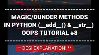 [ Hindi ] Magic/Dunder Methods In Python? || Object Oriented Programming Using Python Tutorial #8