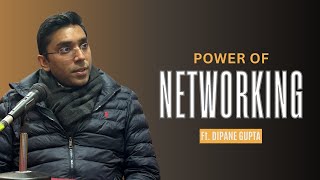 Episode 5: Power of Networking ft. Dipane Gupta