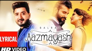 Balraj: Aazmayash (Full Lyrical Song) Singhjeet | G Guri | Latest Punjabi Songs 2020 Faisel Kalakar